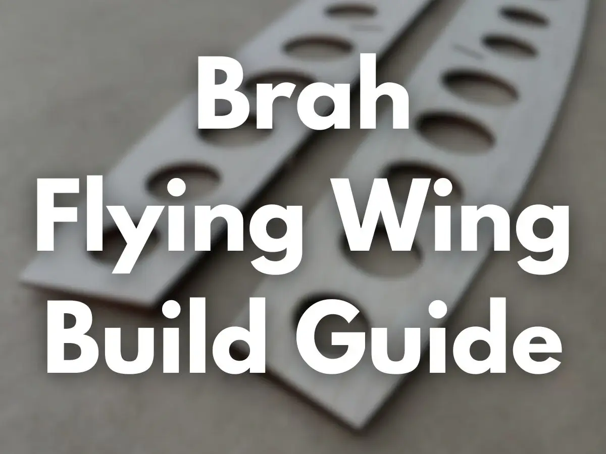 Brah Flying Wing Build Guide