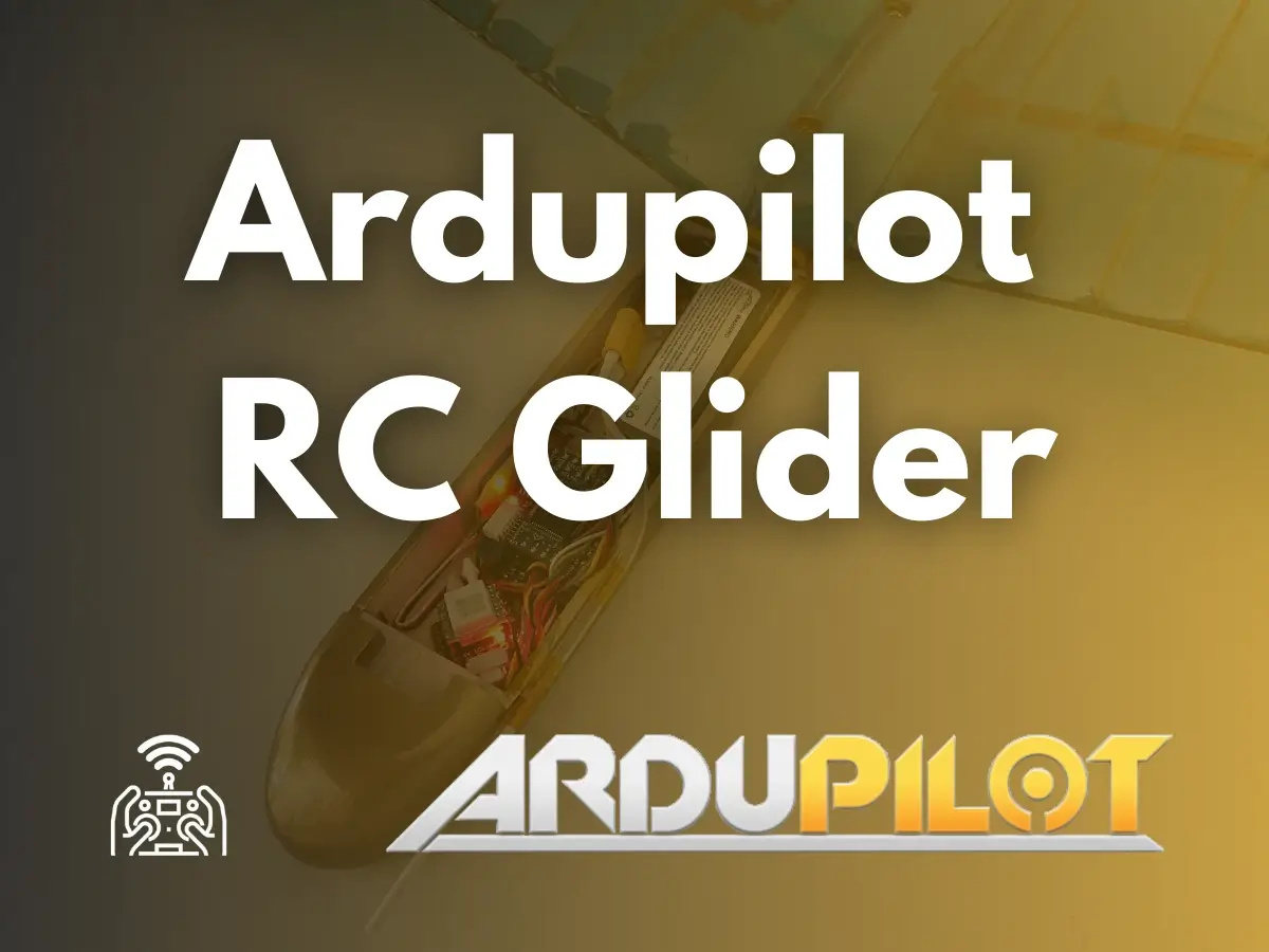 Ardupilot RC Glider based of a DLG and Autonomous Soaring