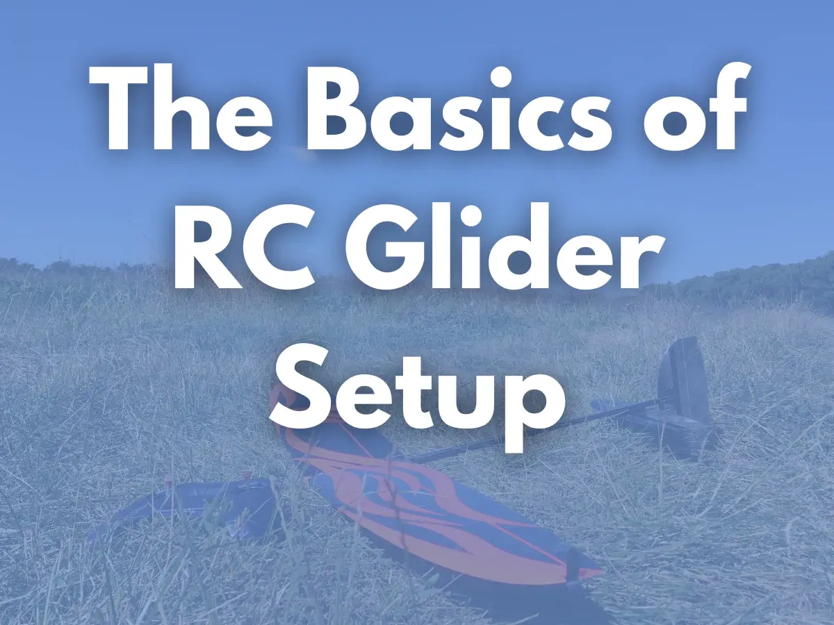 RC Glider Setup: How To Get Started